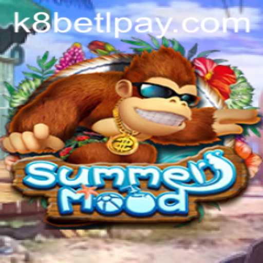 Experience the Thrills of SummerMood with K8Bet: A Comprehensive Guide